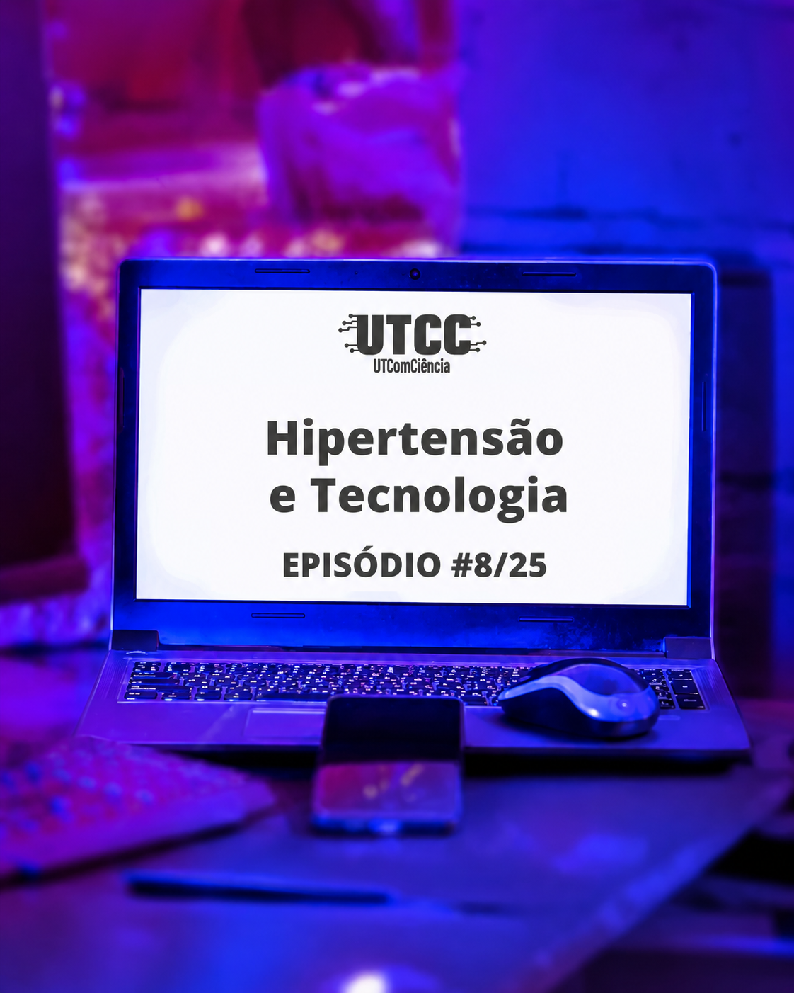 Capa do episódio Hipertensão e Tecnologia do UTFPR Curitiba POD